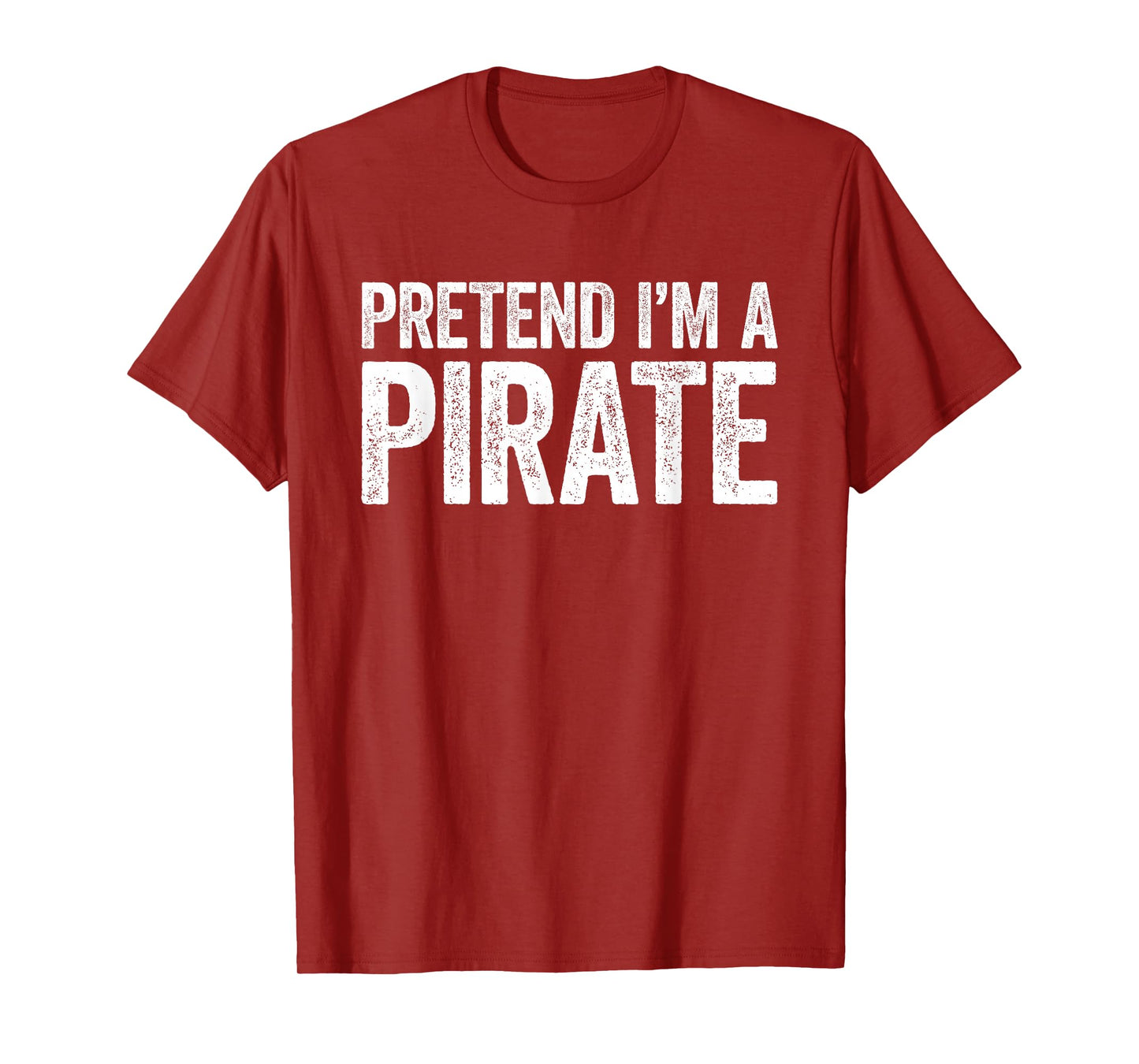 Pretend I'm A Pirate Shirt Adult Kids Men Women Costume T-Shirt