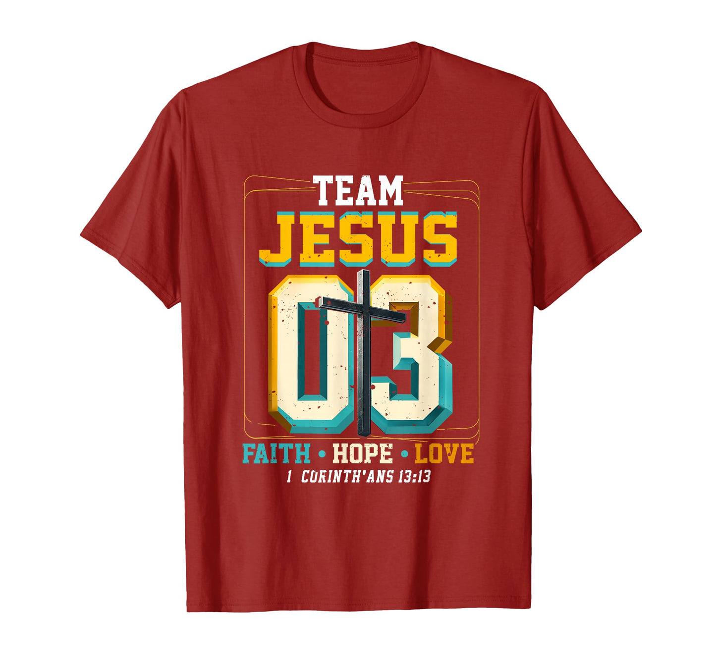 Team Jesus 03 Faith Hope Christian Bible Verse Corinthians T-Shirt