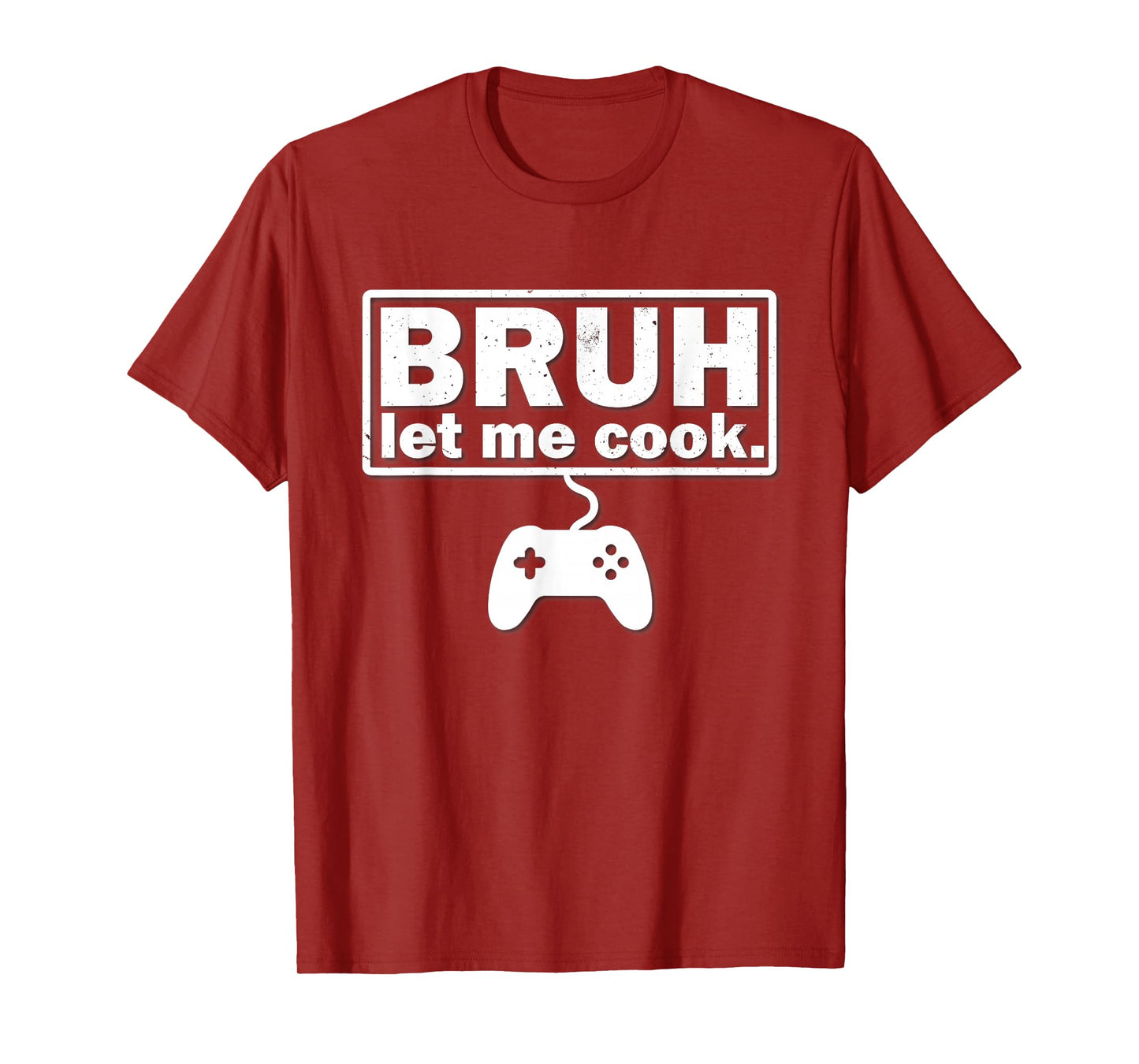 Mens Boys Girls Teens Kids Bruh Let Me Cook Dank Meme Gamer T-Shirt