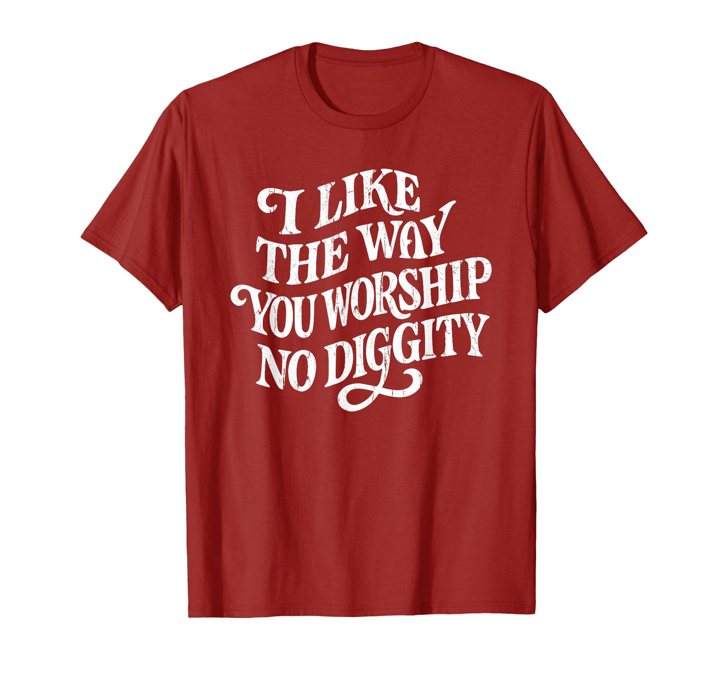 I Like The Way You Worship No Diggity, Vintage, Christian T-Shirt