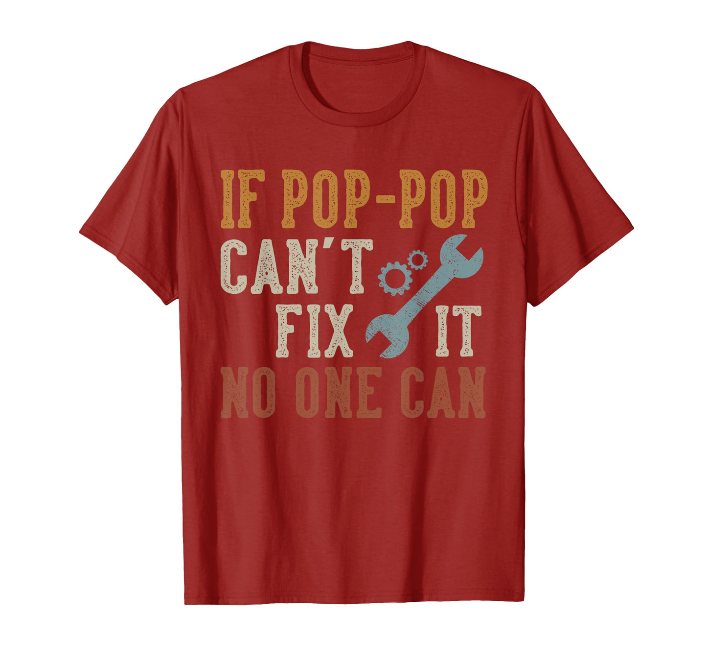 If Pop-Pop Can't Fix It No One Can Funny PopPop Father's Day T-Shirt