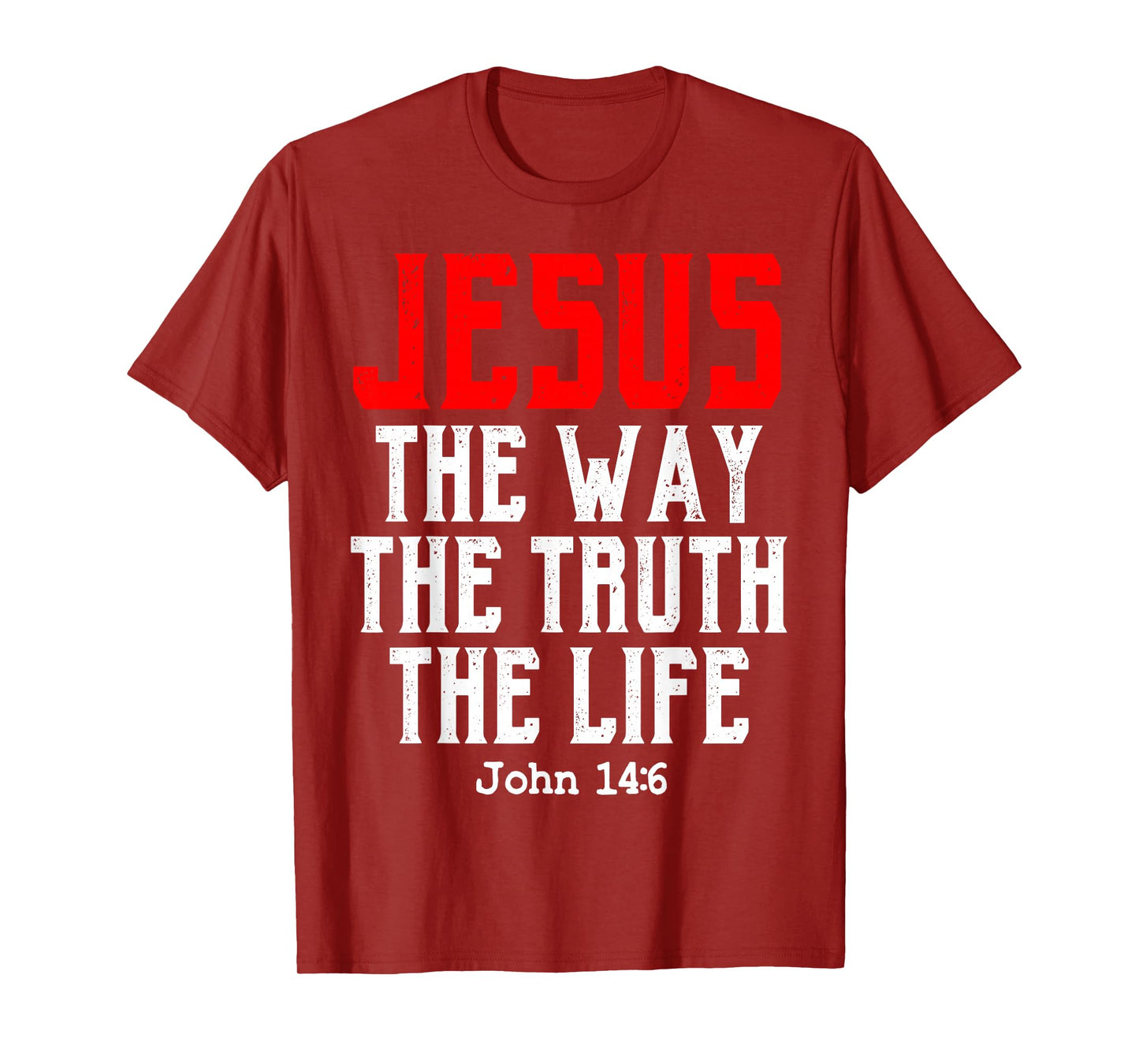 Jesus The Way Truth Life John 14:6 Christian Bible Verse God T-Shirt