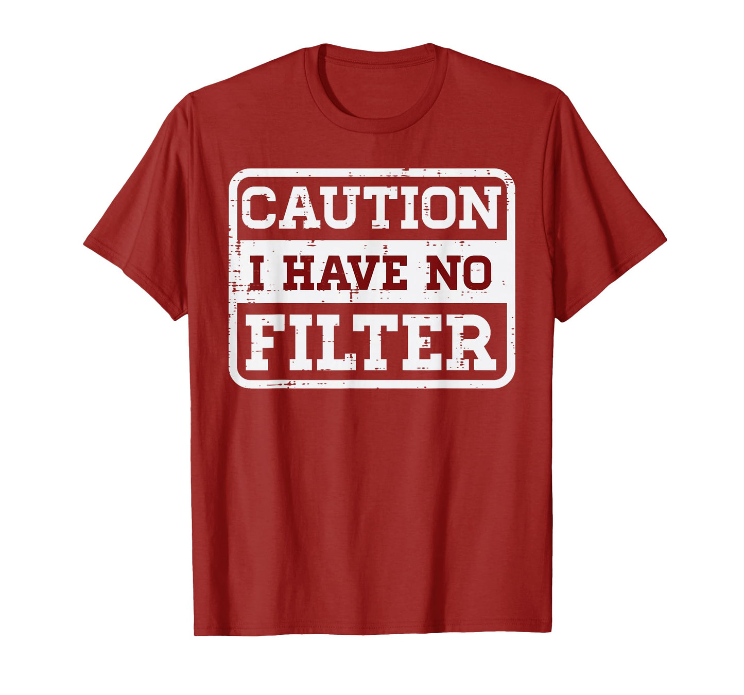 Caution I Have No Filter Funny Saying Meme Sarcasm Women Men T-Shirt