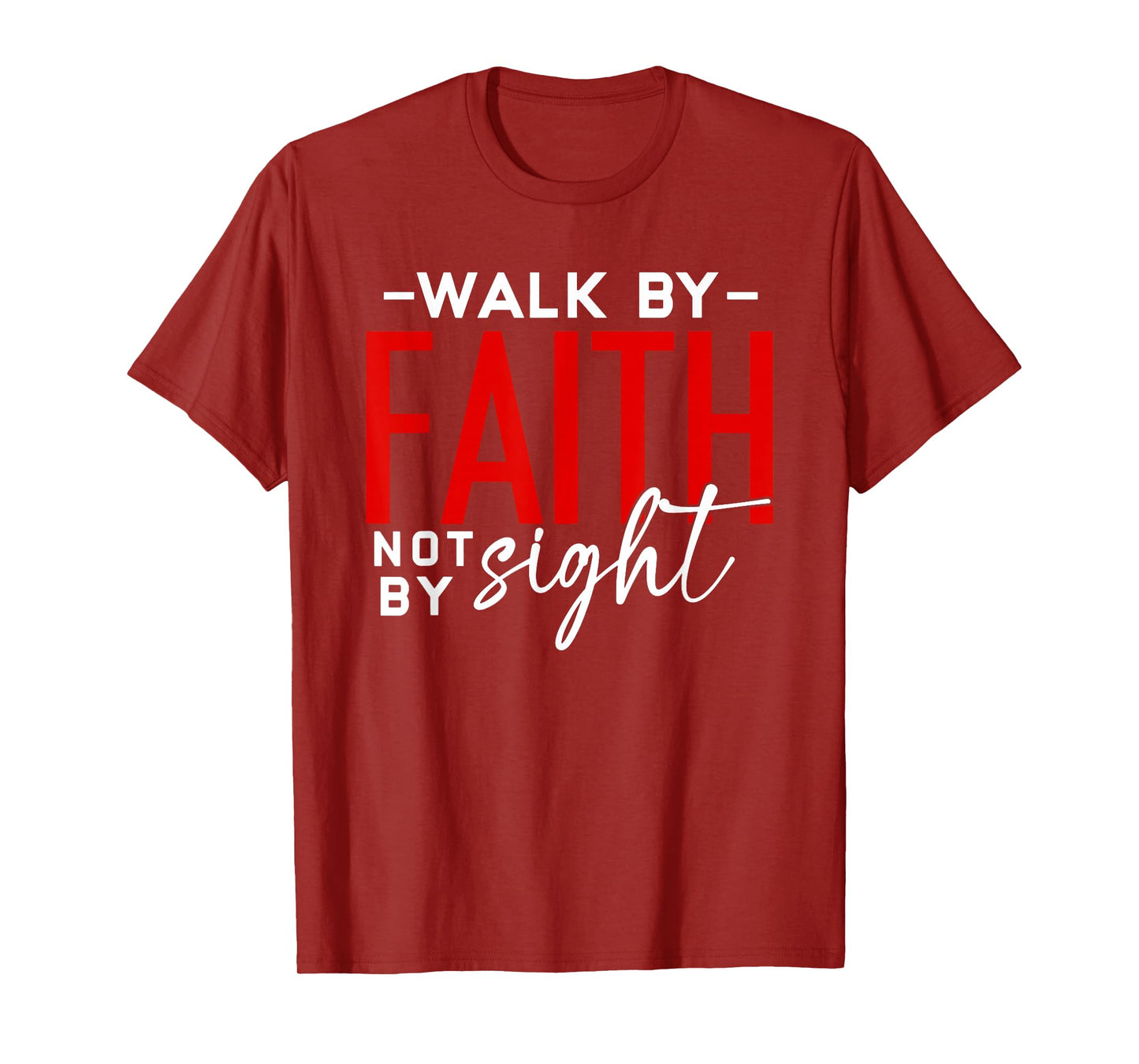 Walk by Faith Bible Verse Religious Christian T-Shirt