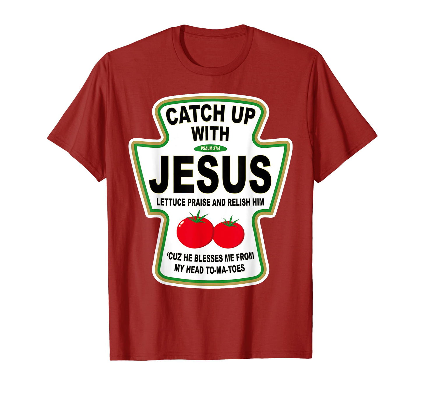 Christian Catch Up With Jesus Ketchup T-Shirt
