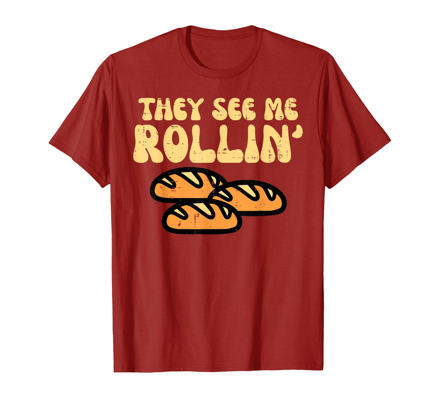 Thanksgiving Bread They See Me Rollin Fun Pun Men Women Kids T-Shirt