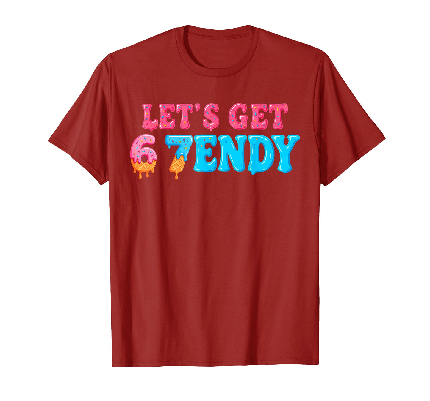 67 Six Seven Sendy 6 7endy Let's get Sendy 67 Meme Funny 6 7 T-Shirt