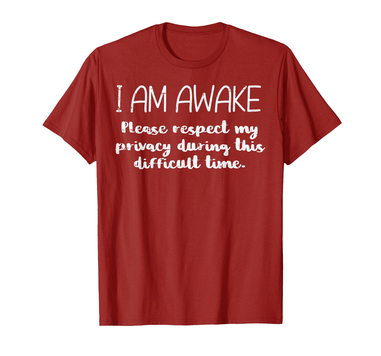 I Am Awake Respect Privacy Funny Saying Sleep Men Women Kids T-Shirt