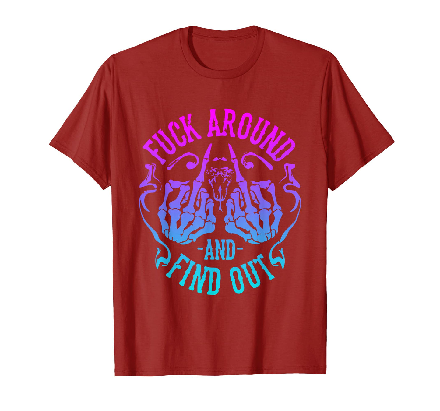 Fuck Around And Find Out T-Shirt
