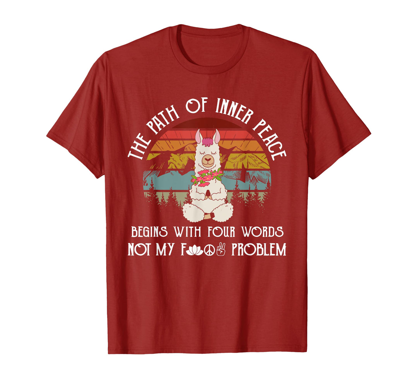 The Path To Inner Peace Begins With Four Words Funny T-Shirt