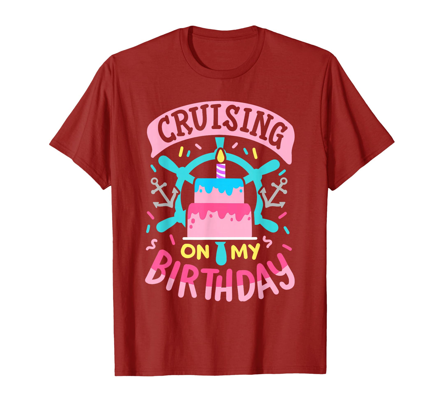Cruising On My Birthday Funny Cruise Trip Vacation Women T-Shirt