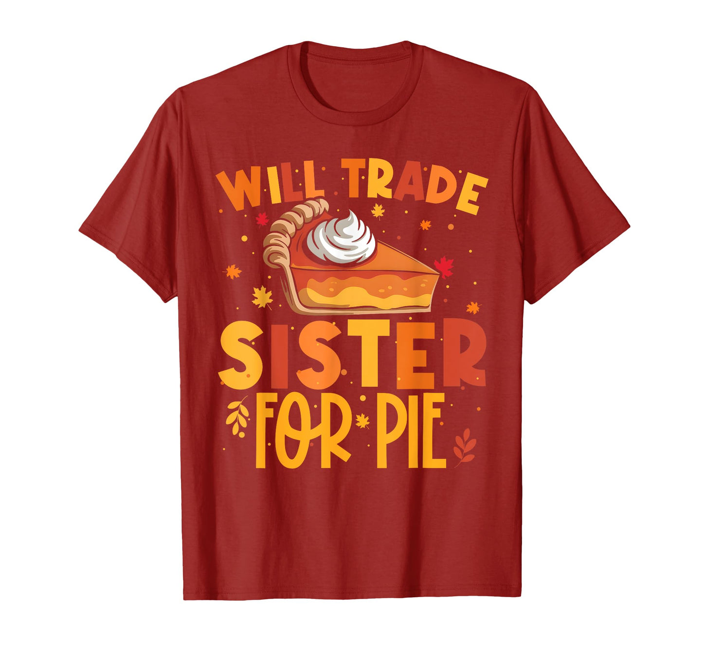 Thanksgiving Will Trade Sister for Pie Fall Family Kids T-Shirt