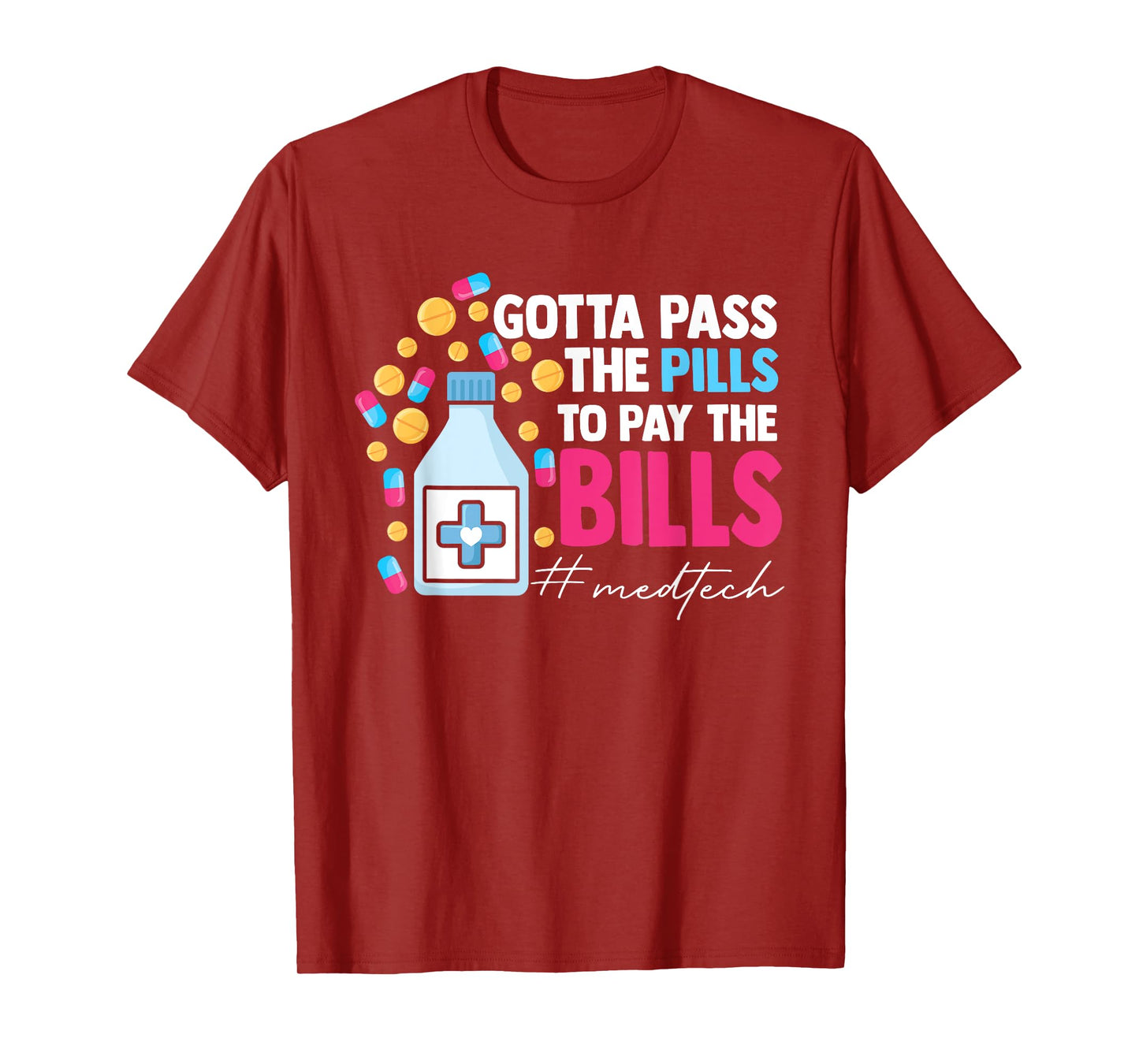 Gotta Pass The Pills To Pay The Bill Med Tech T-Shirt