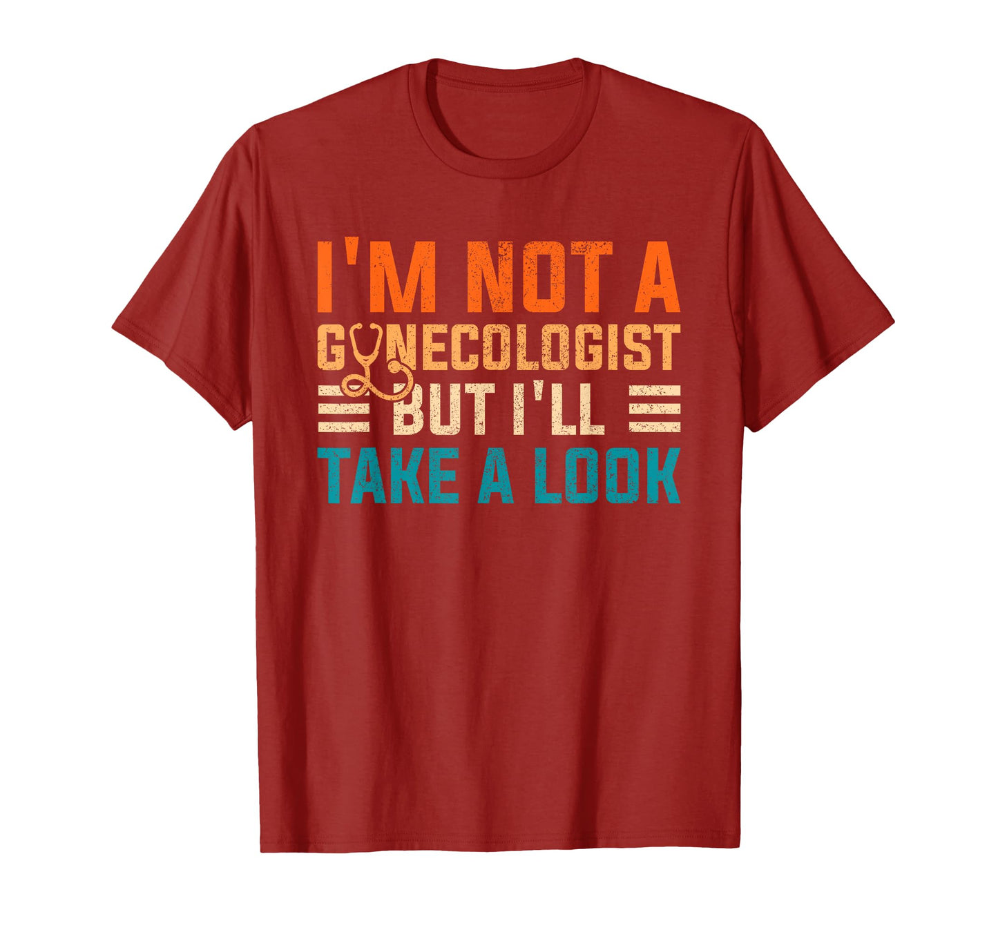 I'm Not A Gynecologist Shirt Funny Sarcastic Retro Gyne T-Shirt