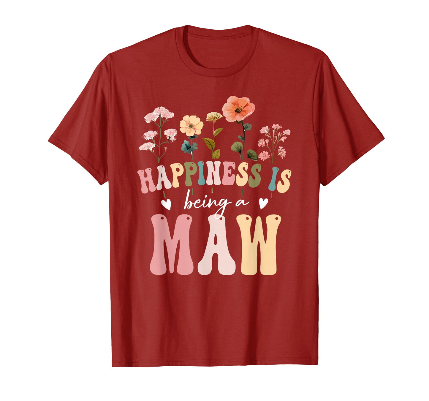 Happiness is Being a Maw Floral Design Maw Mother's Day T-Shirt