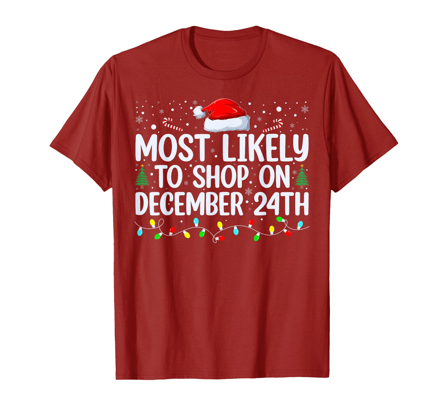 Most Likely To Shop On December 24th Funny Family Christmas T-Shirt