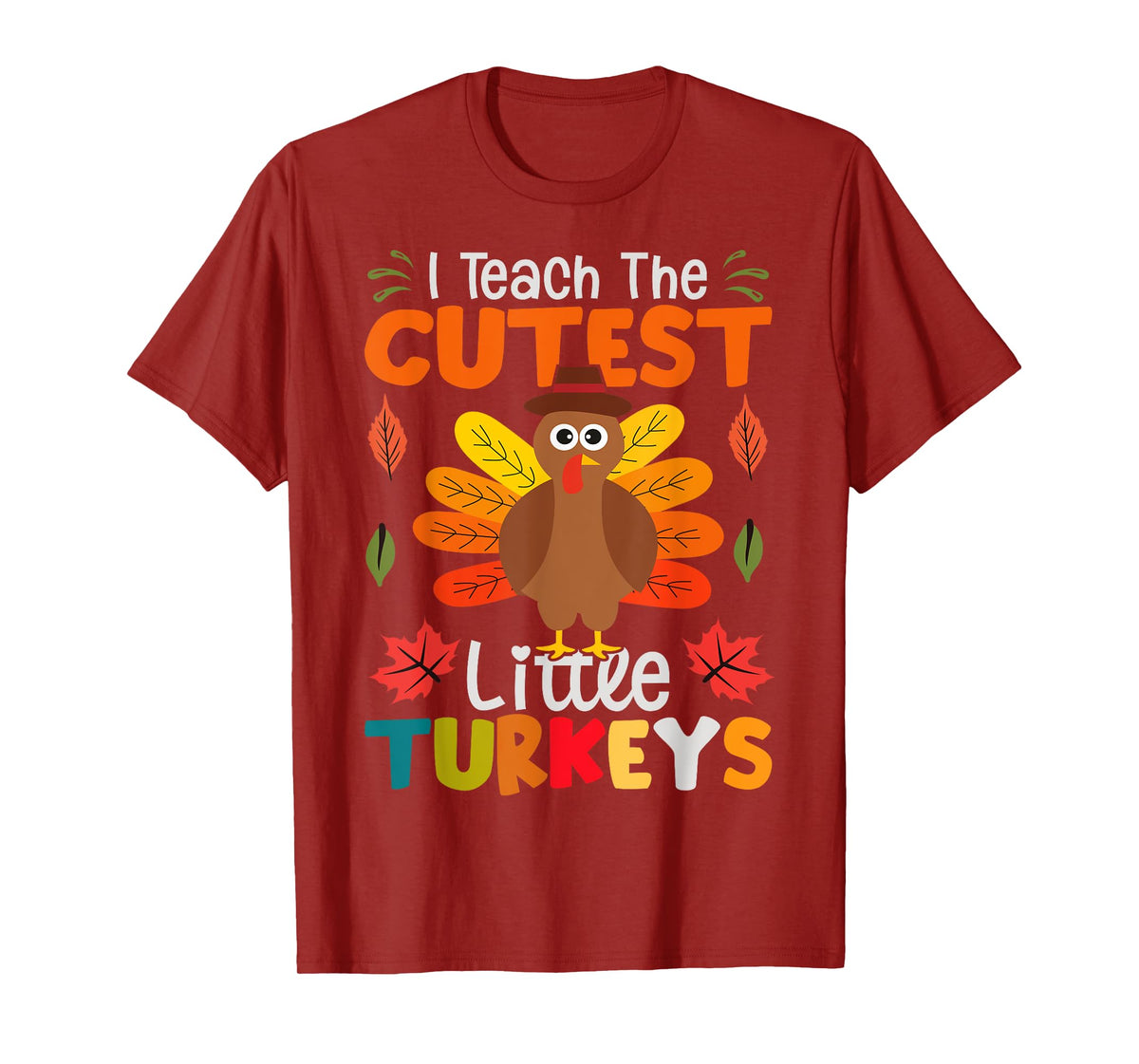 I Teach The Cutest Little Turkeys T-Shirt