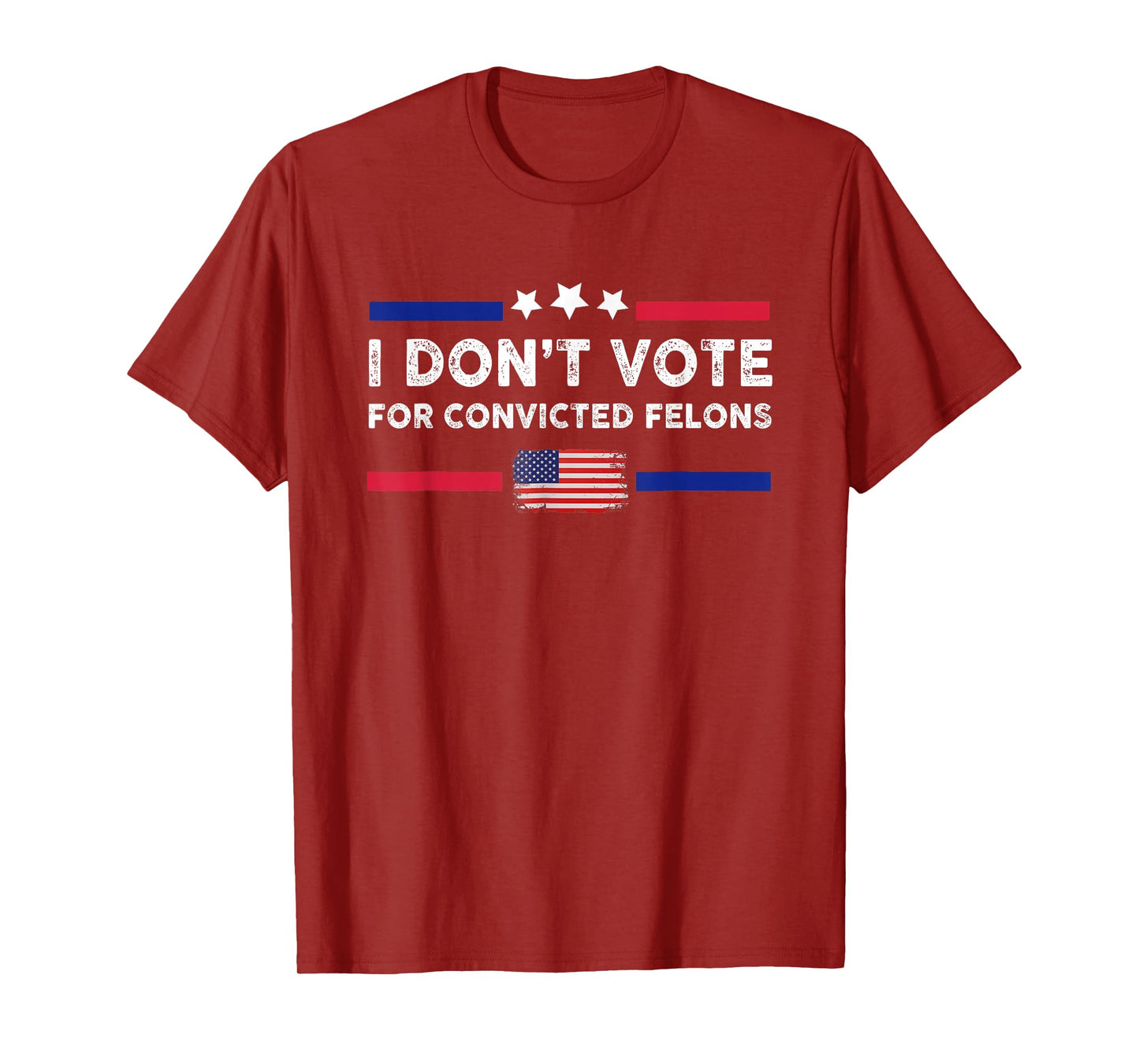 I Don't Vote For Convicted Felons Anti-Trump T-Shirt