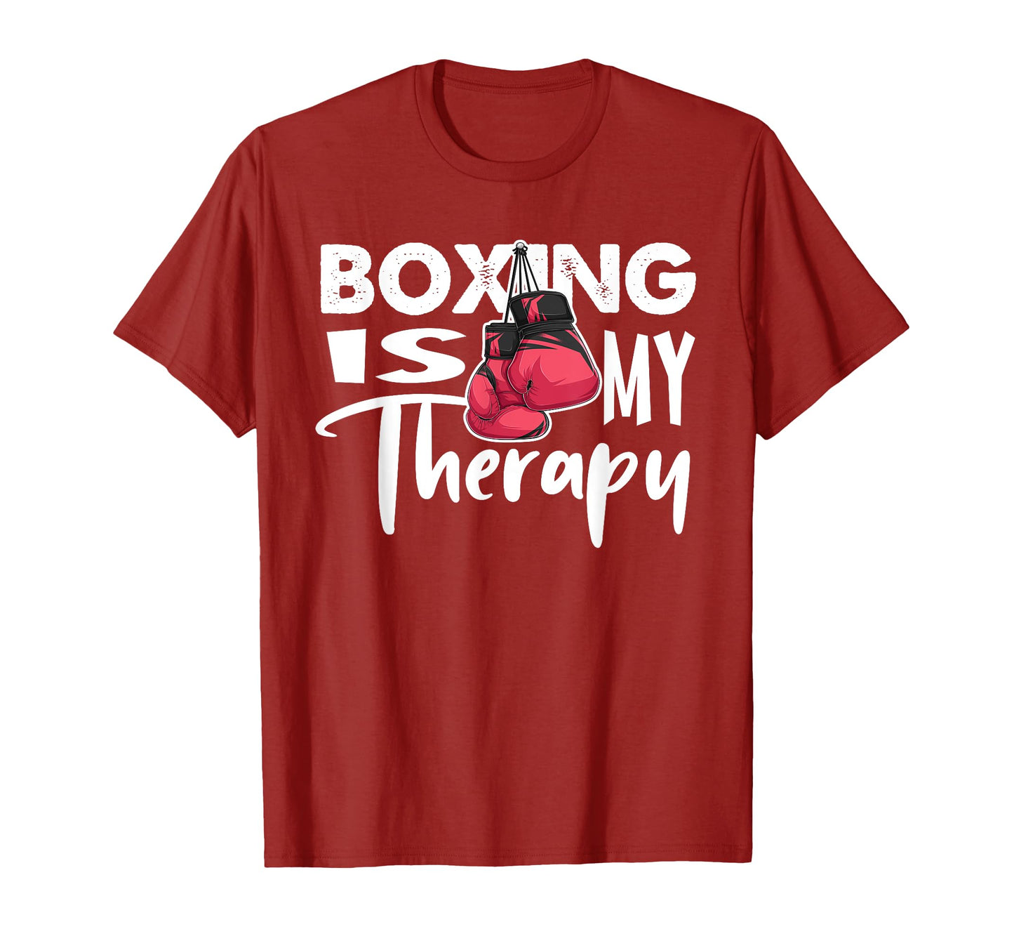 Boxing is my Therapy Funny Boxing Quote Gym Fighter Gloves T-Shirt