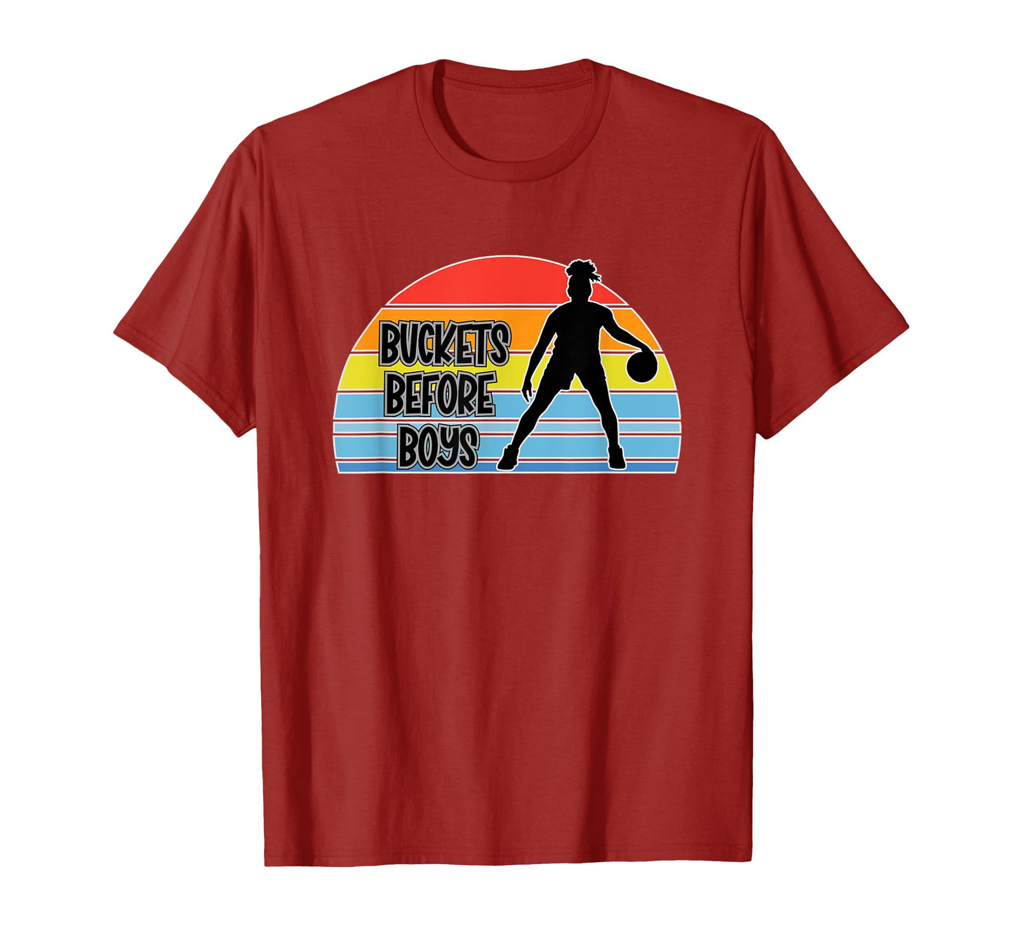 Get Buckets Before Boys - Sports Love For Girls Basketball T-Shirt
