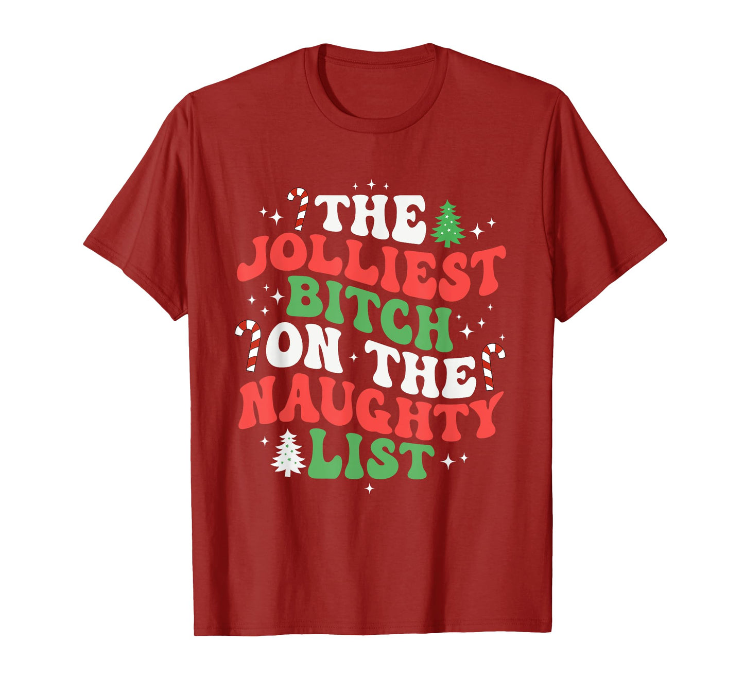 The Jolliest Bitch On The Naughty List Funny Christmas T-Shirt