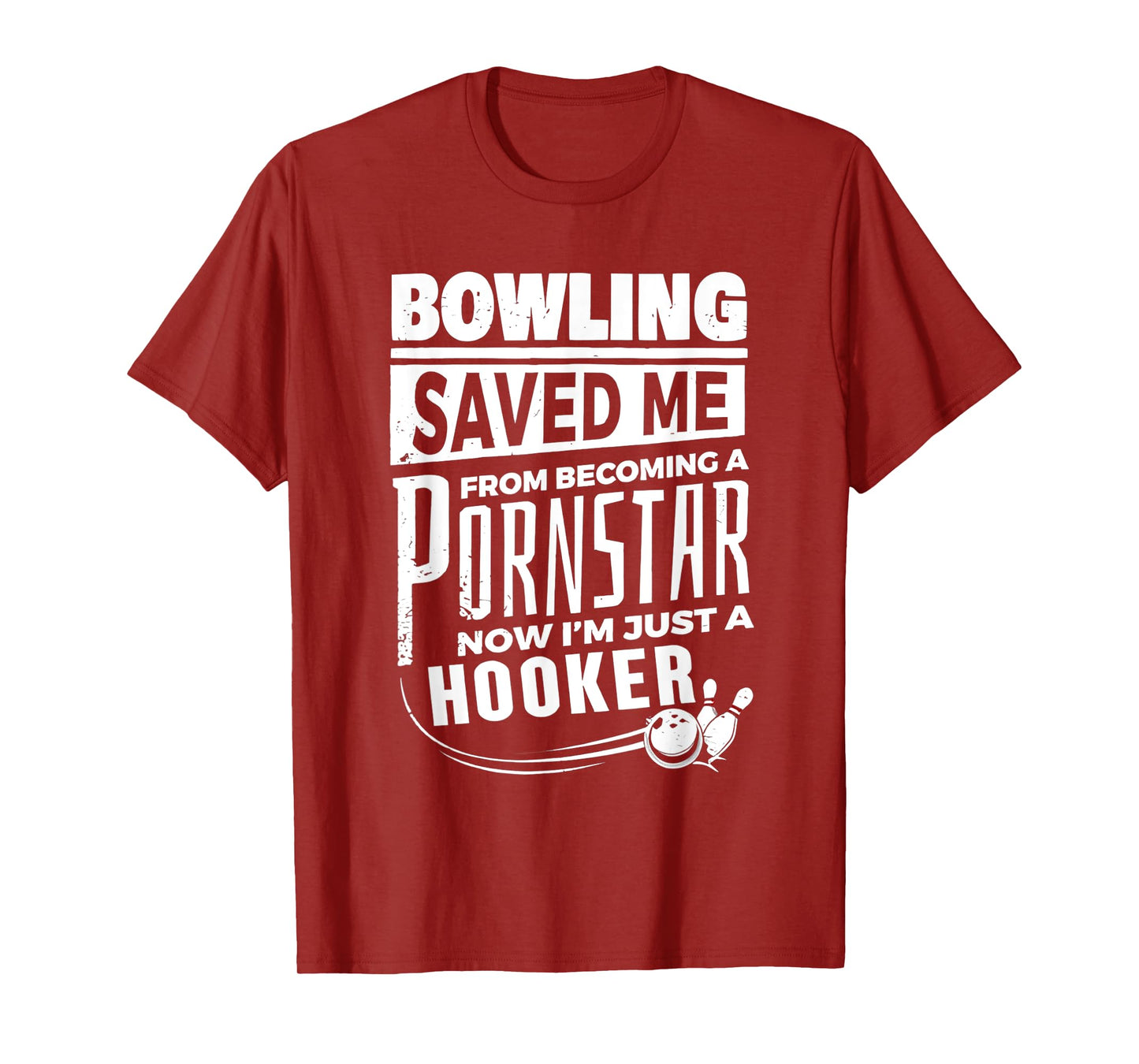 Bowling Saved Me From Becoming A Pornstar T-Shirt