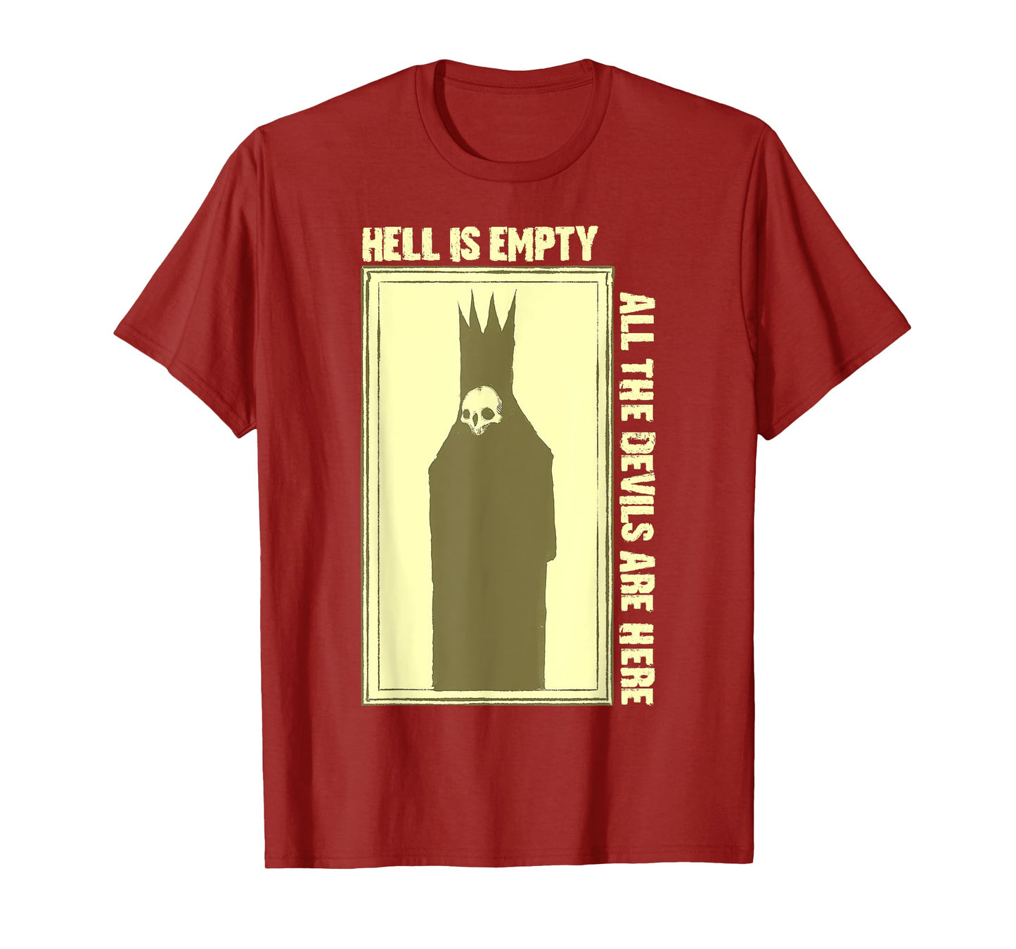 Hell is Empty All The Devils Are Here T-Shirt