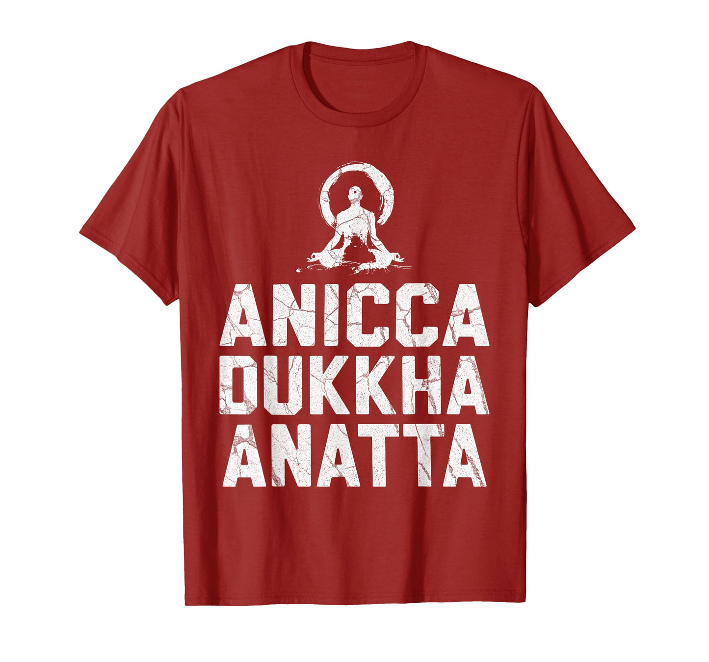 Anicca Dukkha Anatta Buddhist Meditation T-Shirt