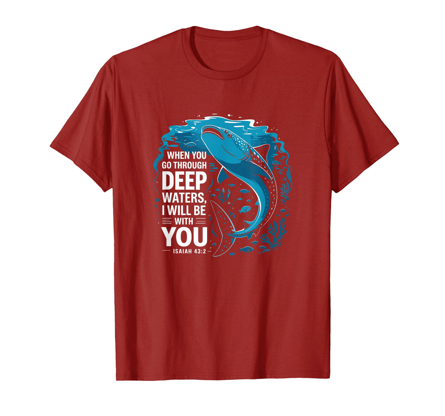 When You Go Through Deep Waters I Will Be with You T-Shirt