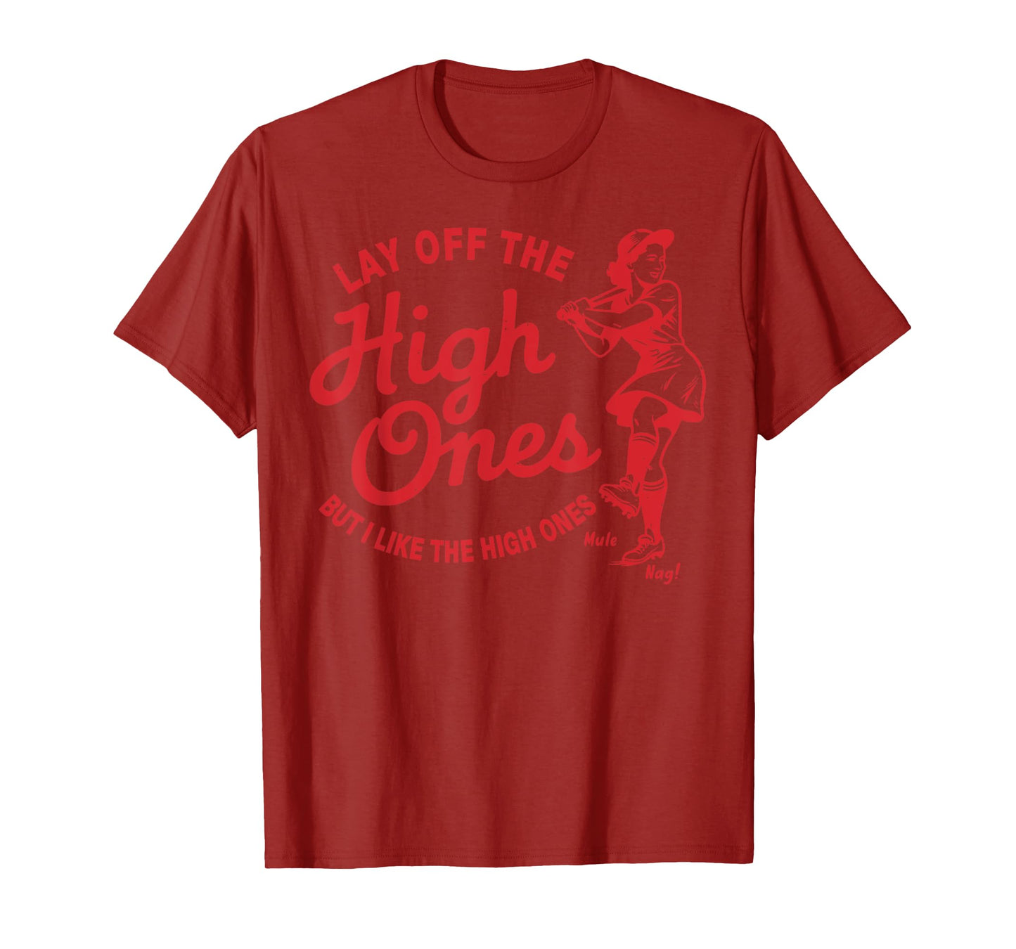 Lay Off The High Ones Baseball Saying Practice Workout Women T-Shirt