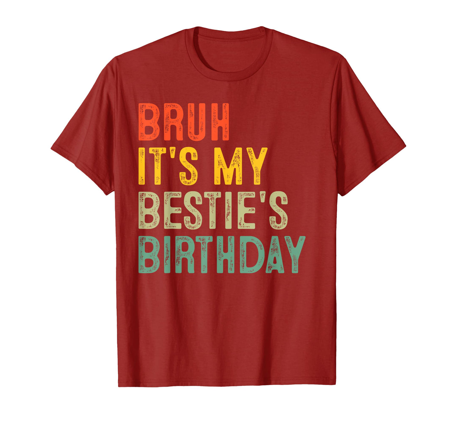 Bruh It's My Bestie's Birthday Funny Best Friend Birthday T-Shirt