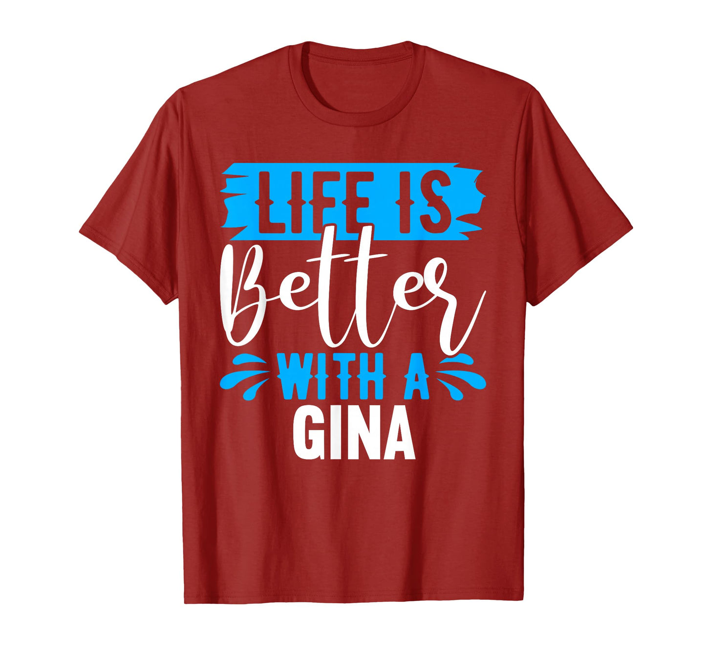 Life Is Better With A GINA T-Shirt Name GINA T-Shirt