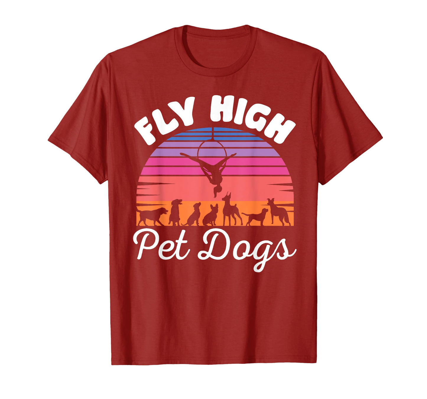 Fly High Pet Dogs Aerial Yoga Hoop Yoga Lyra, Dog Lover T-Shirt for Men Women Kids