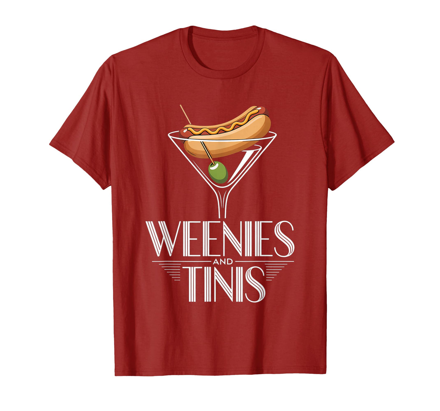 Weenies and Tinis Hotdog Martini Party Pun - T-Shirt