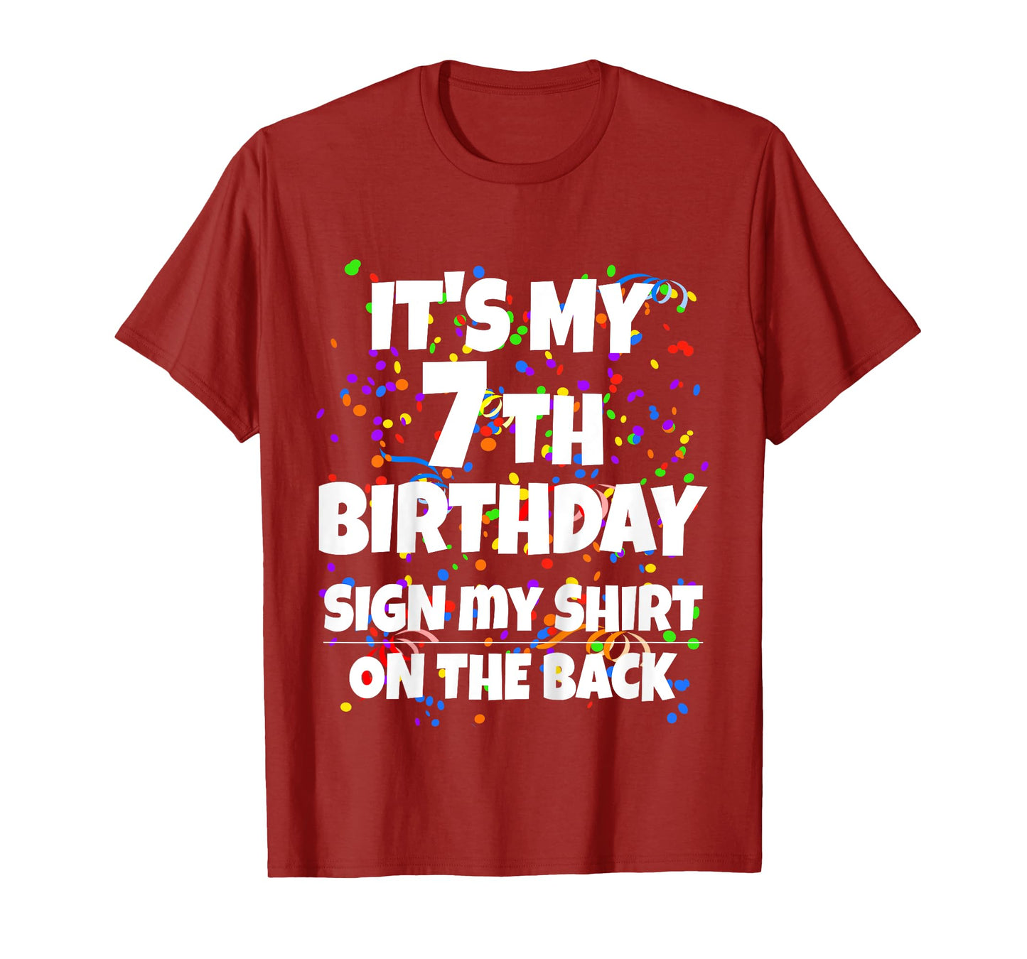 Kids Its My 7th Birthday Sign My Shirt On The Back 7 Year Old T-Shirt
