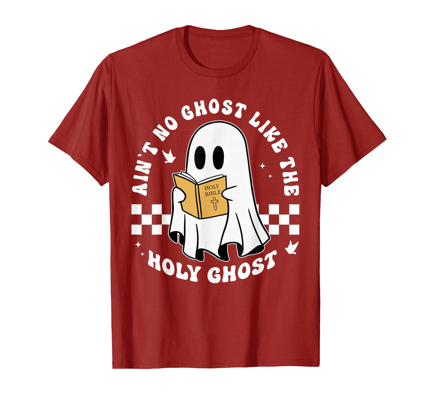 Aint No Ghost Like The Holy Ghost Funny Christian Halloween T-Shirt