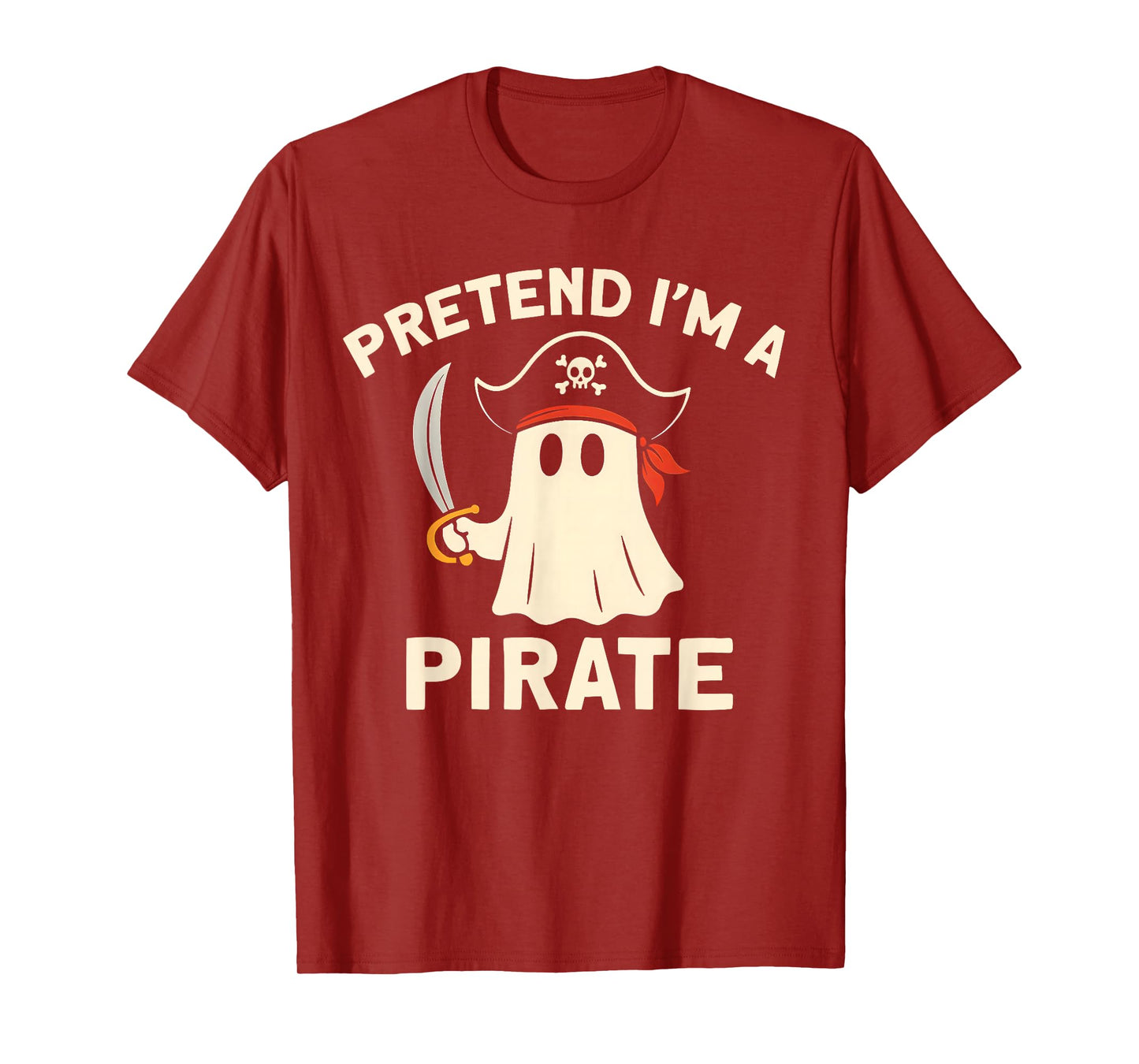 Pretend I'm A Pirate Funny Halloween Ghost Costume Matching T-Shirt