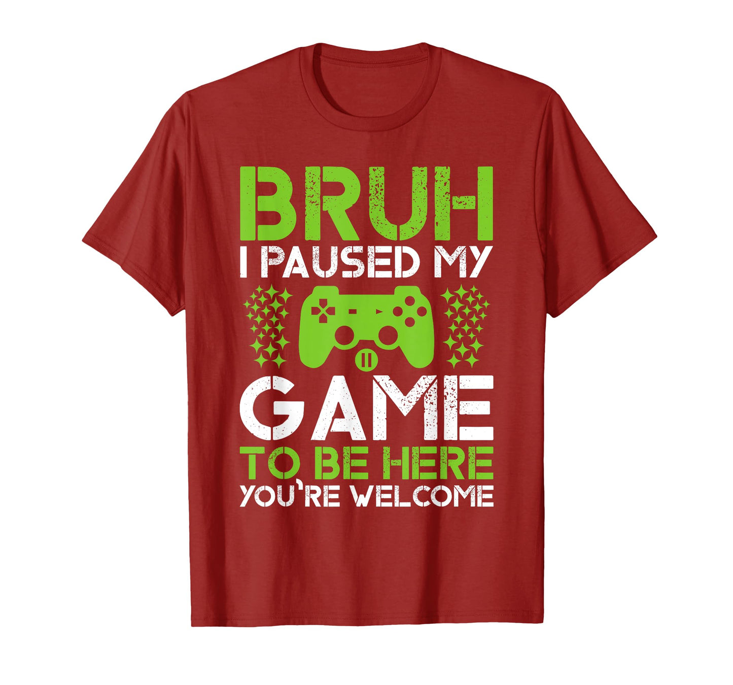 Funny Gamer Boys Men Teens Bruh Paused My Game To Be Here T-Shirt