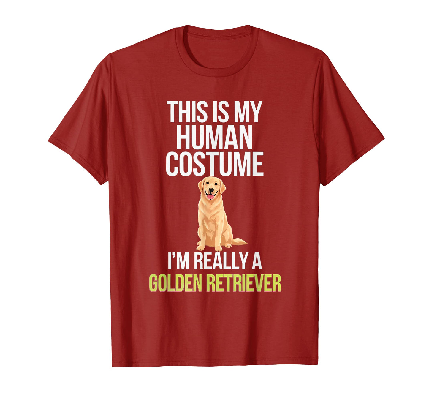 Dog This Is My Human Costume I'm Really A Golden Retriever T-Shirt
