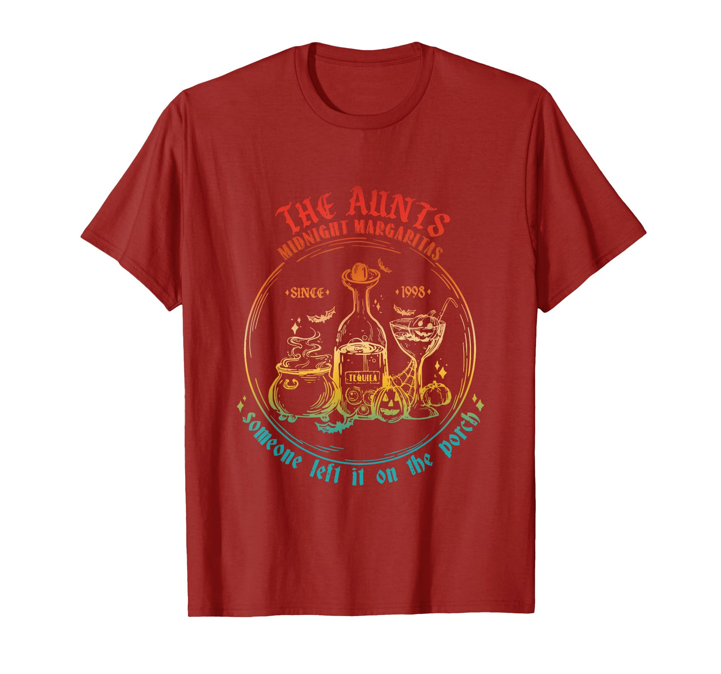 The Aunts Midnight Margaritas Someone Left It On The Porch T-Shirt
