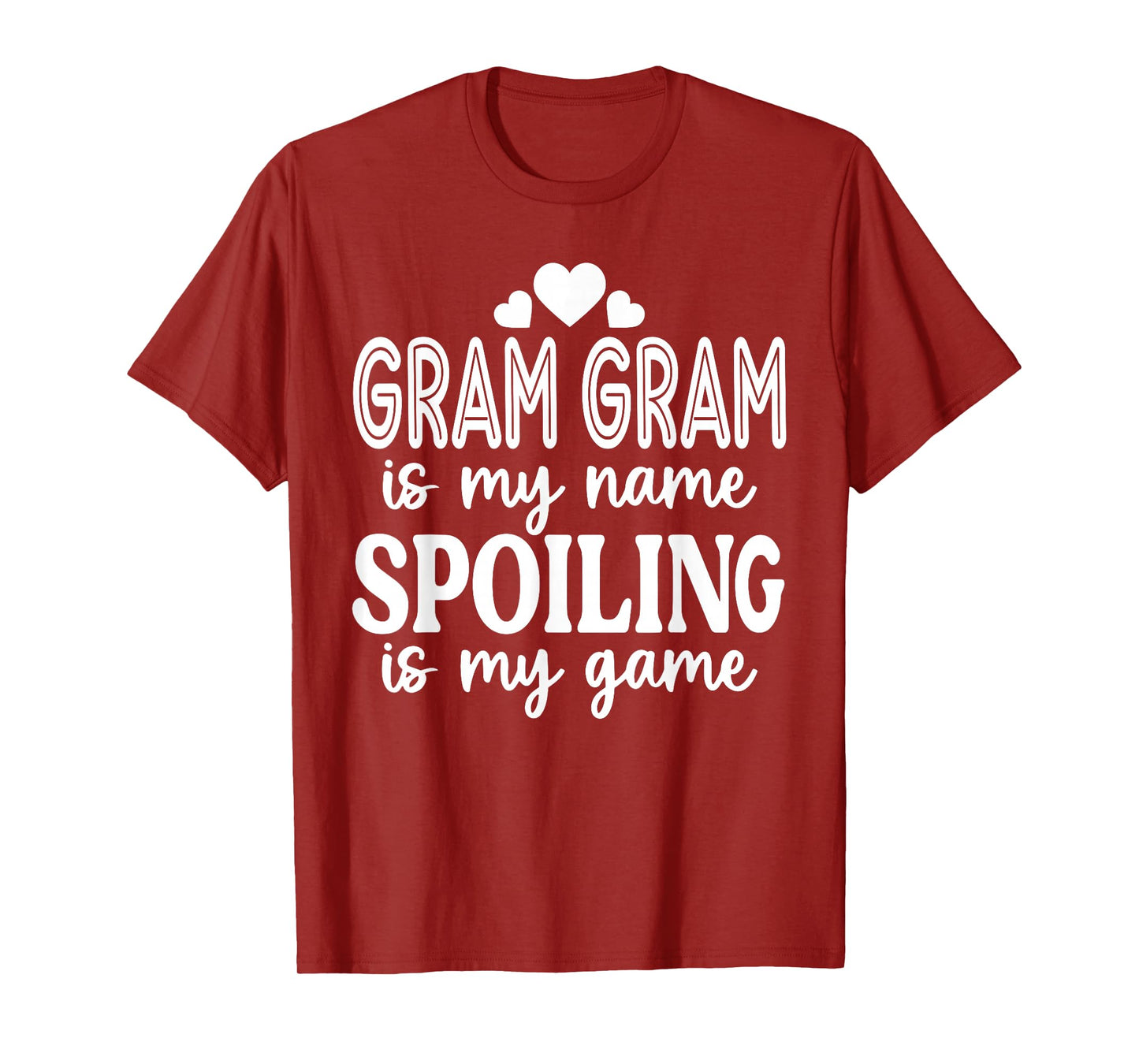 Gram Gram Is My Name Spoiling Is My Game Funny Mother's Day T-Shirt