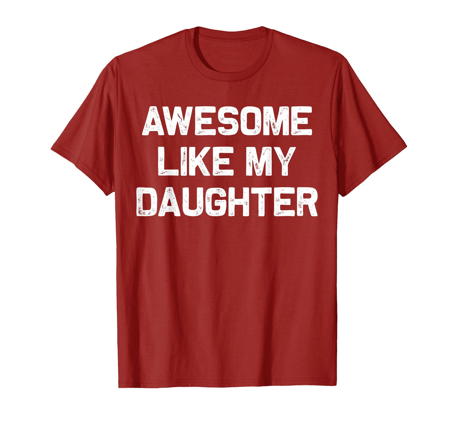 Awesome Like My Daughter Gifts Men Funny Fathers Day Dad T-Shirt