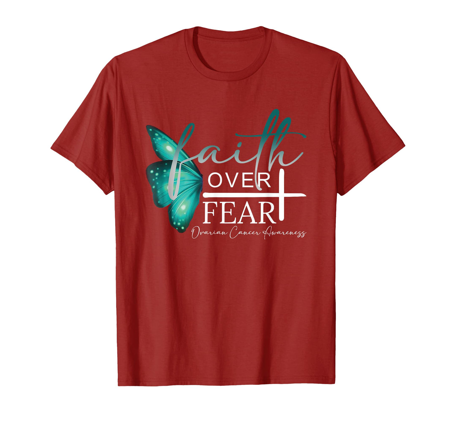 Faith Over Fear Ovarian Cancer Awareness Support T-Shirt
