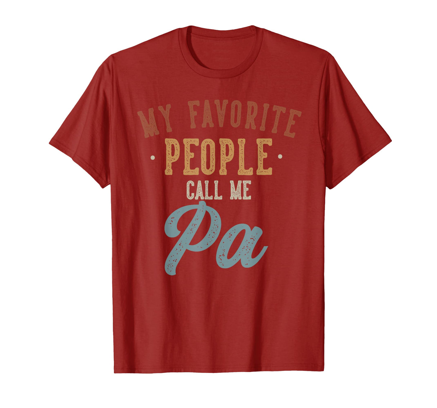 Best Pa Gifts Father's Day My Favorite People Call Me Pa - Funny Pa Birthday T-Shirt, Small, Black