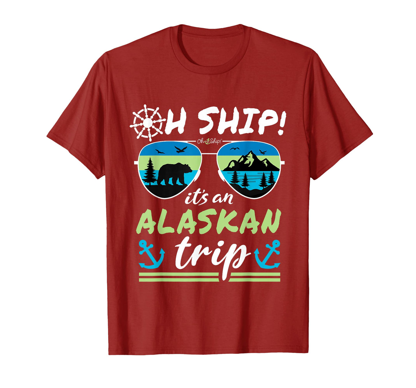 Oh Ship It's an Alaskan Trip - Alaska Cruise T-Shirt