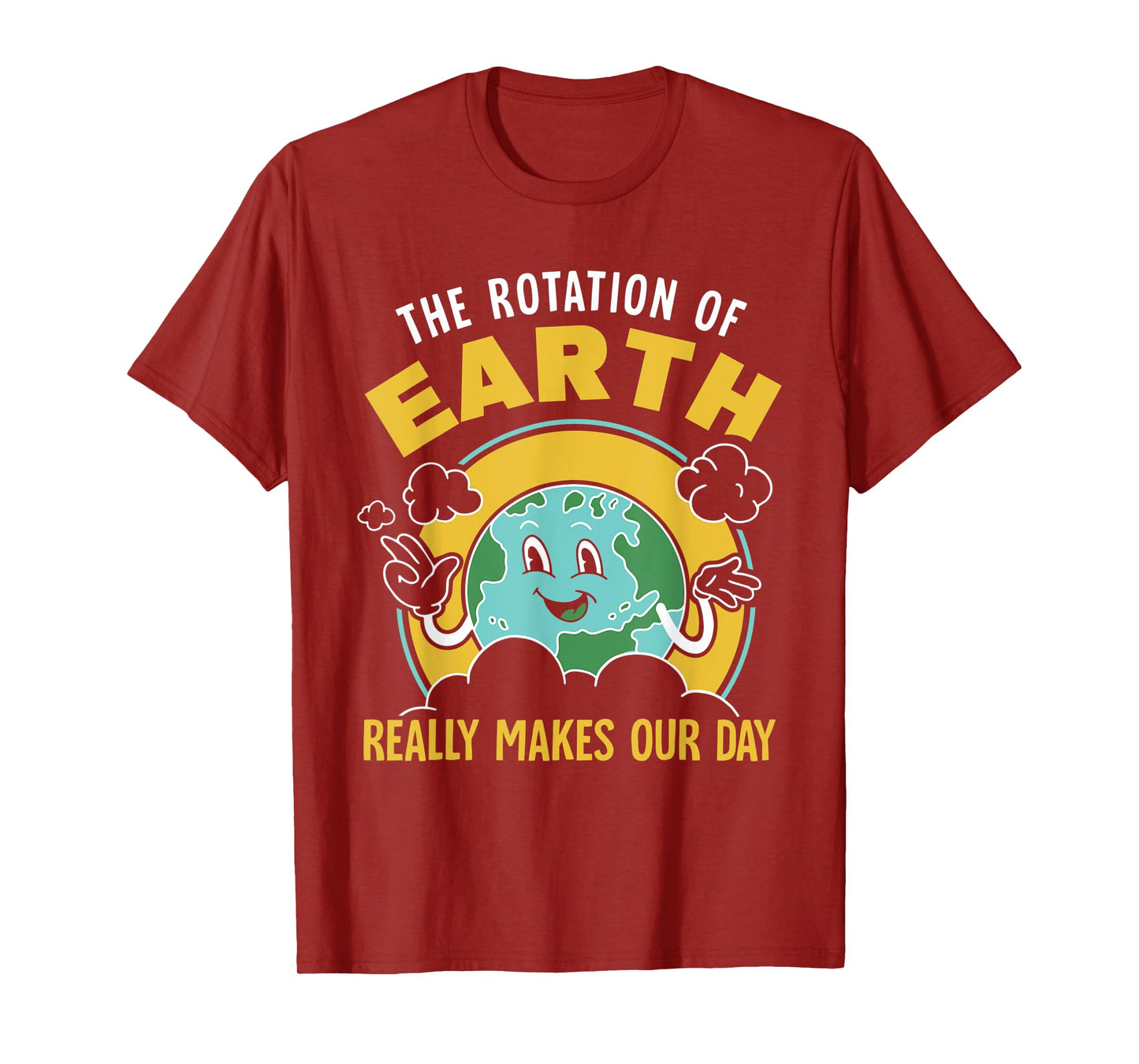 The Rotation Of Earth Really Makes Our Day Science Teacher T-Shirt