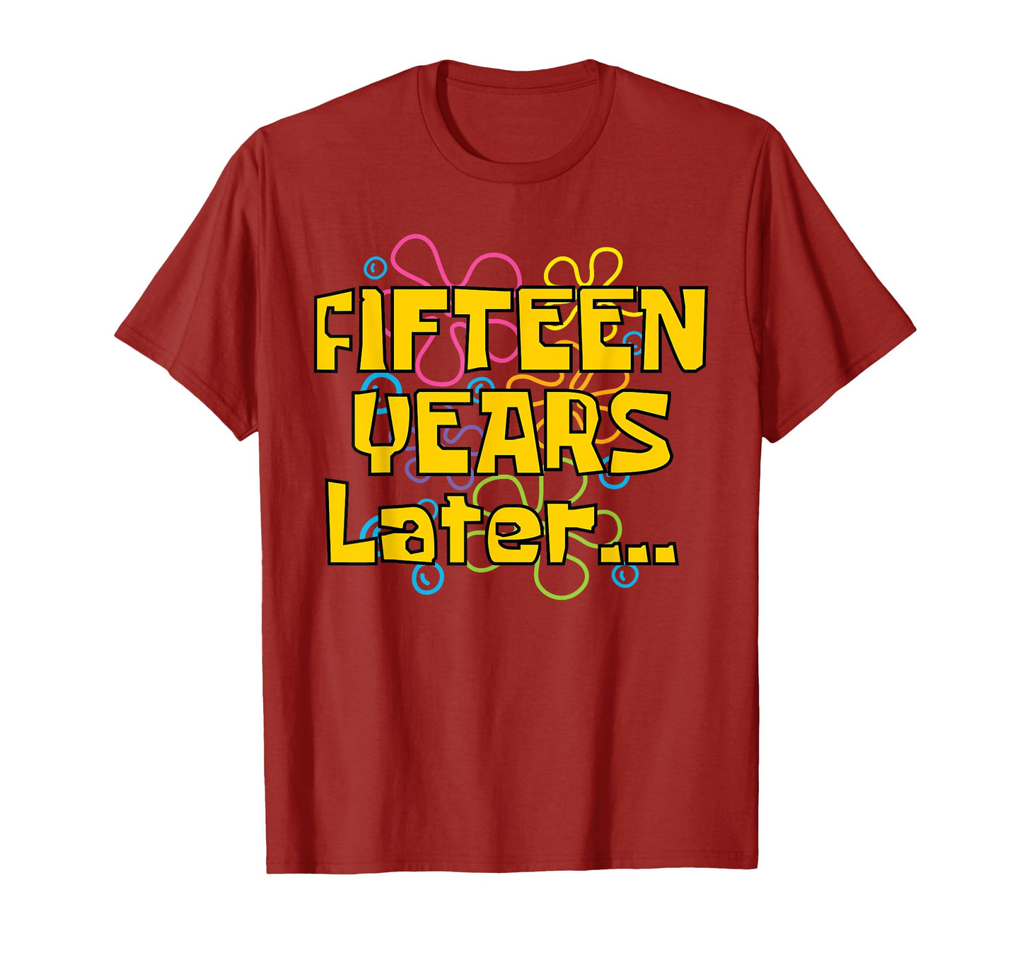 Fifteen Years Later 15 Years 15th Birthday Party Funny Meme T-Shirt