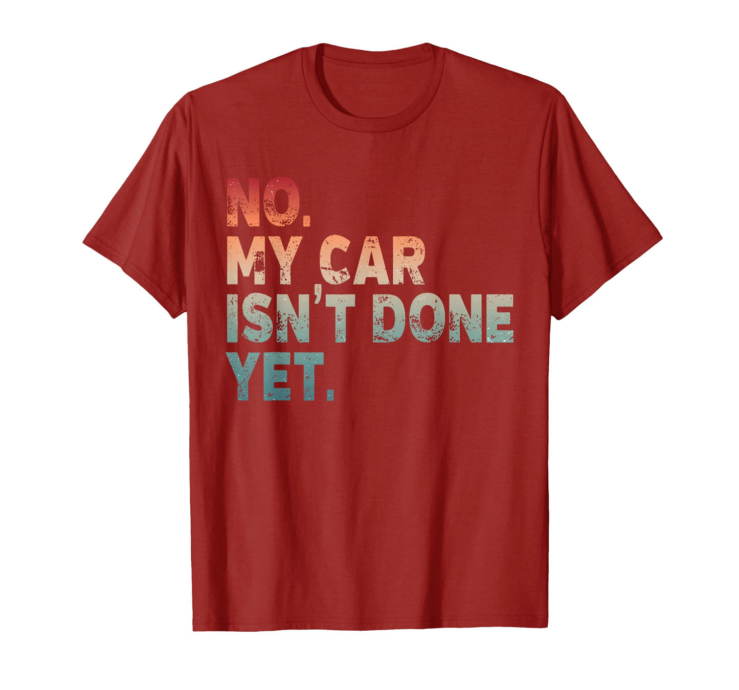 Mechanic Guy No My Car is Not Ready Auto Engine Retro Garage T-Shirt