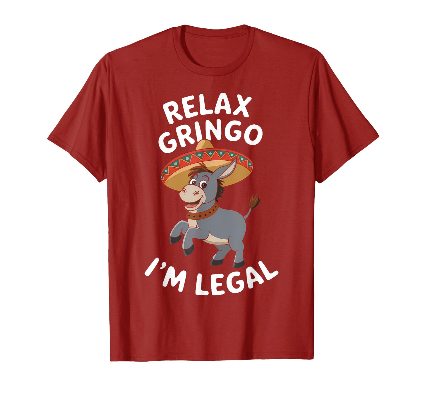 Relax Gringo Im Legal Funny Immigrant Mexican Cinco De Mayo T-Shirt
