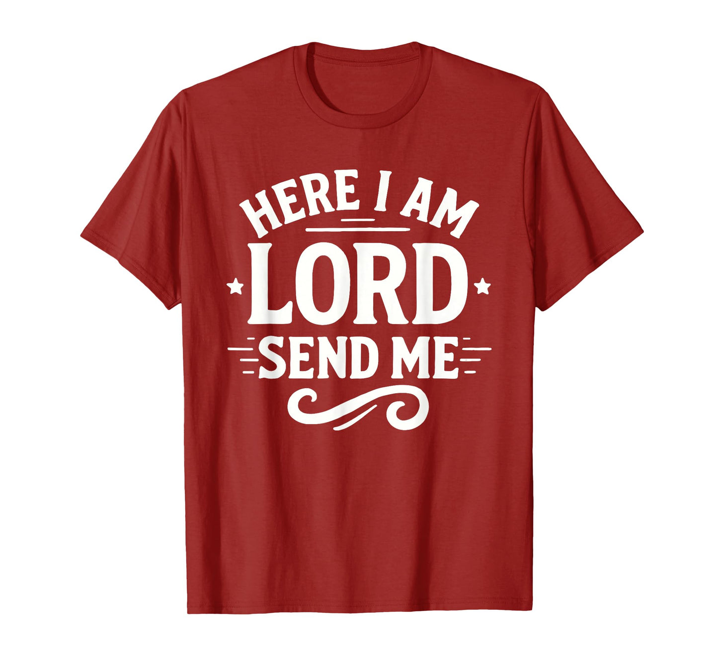 Here I Am Lord Send Me T Christian Faith Religion T-Shirt